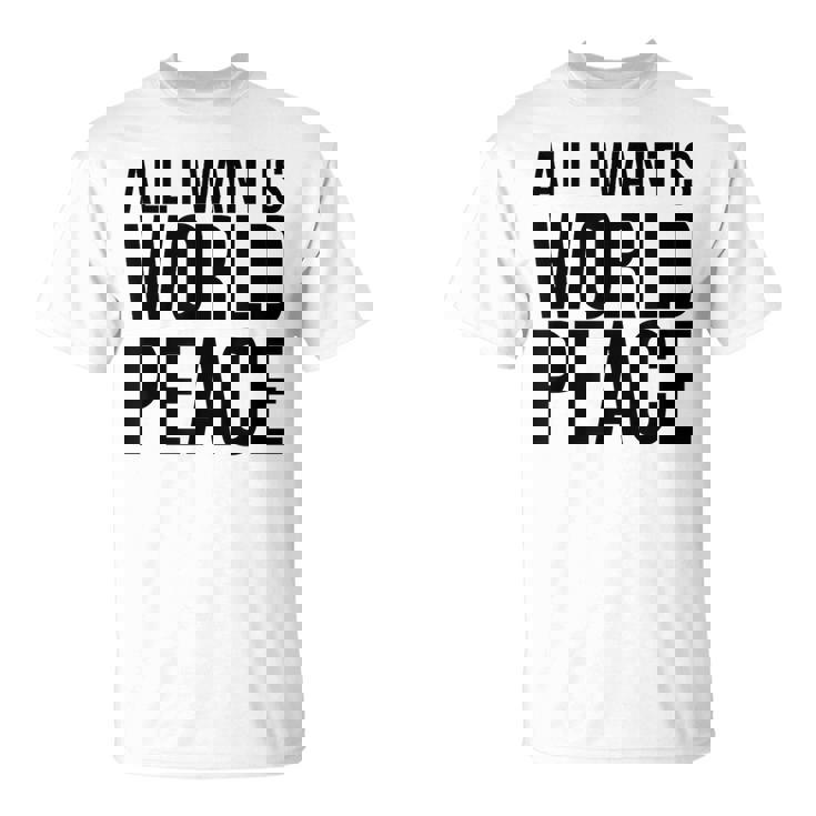 All I Want Is World Peace Tシャツ
