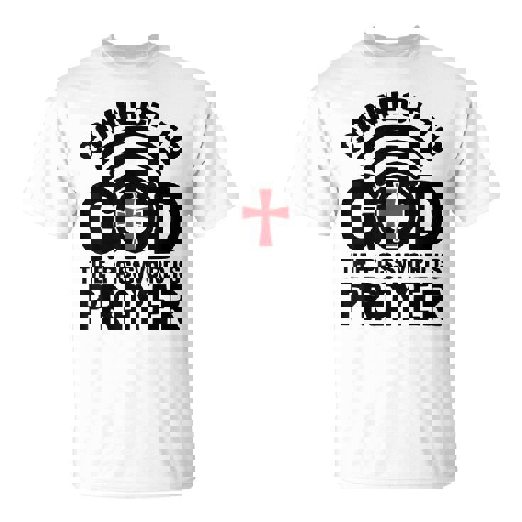 Connect To God The Password Is Prayer Jesus Christian Faith。 Tシャツ