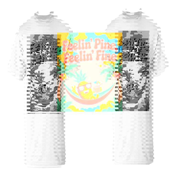 Feelin' Pine Feelin' Fine パイナップル トロピカル ビーチ 楽しい Tシャツ