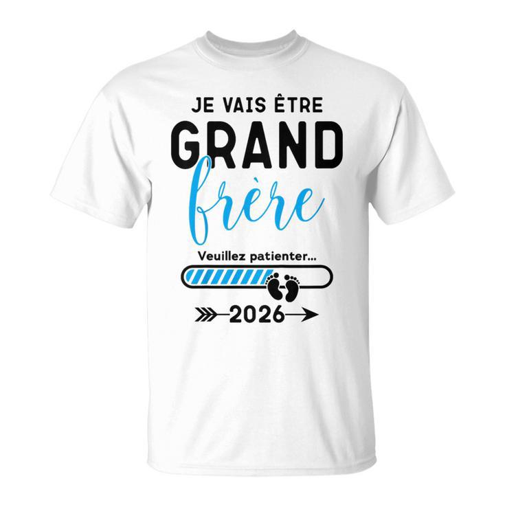 Futur Grand Frère 2026_ Jeais Être Grand Frère 2026 Camiseta unisex
