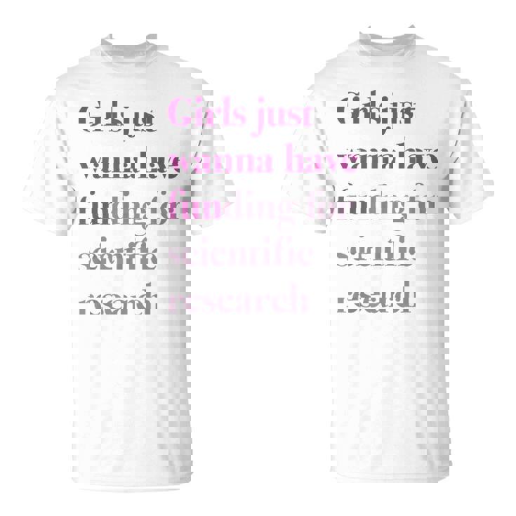 Girls Just Wanna Have Funding X Forcience Research Tシャツ