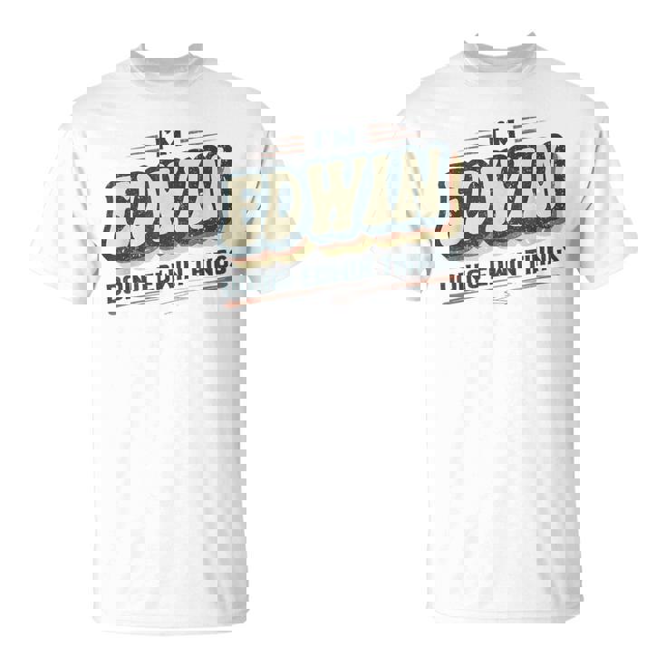 I'm Edwin Doing Edwin Things Edwin 名前 Tシャツ