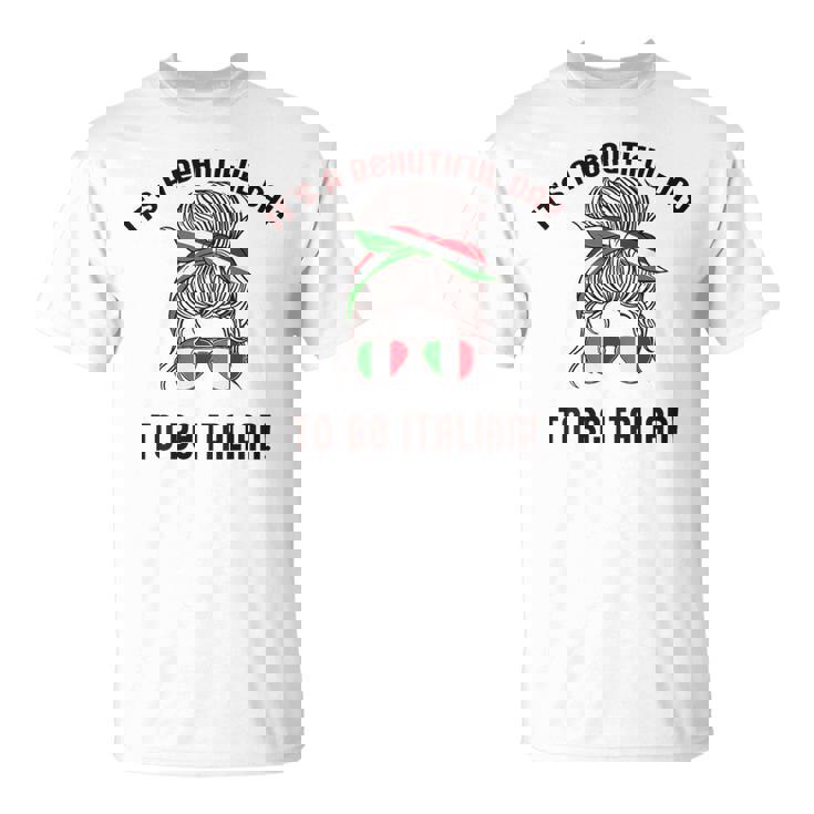 It's A Beautiful Day To Be Italian イタリア国旗 ミーム 背面に Tシャツ