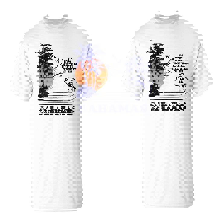 It's Better In The Bahamas Tシャツ