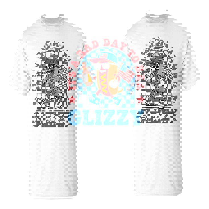 It's A Bad Day To Be A Glizzy 4Th Of July Hot Dog T-Shirt