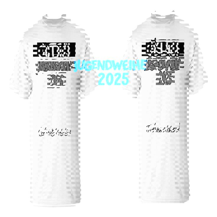 Jugendweihe 2025 Guest Book Ich War Dabei Für Jungs T-Shirt