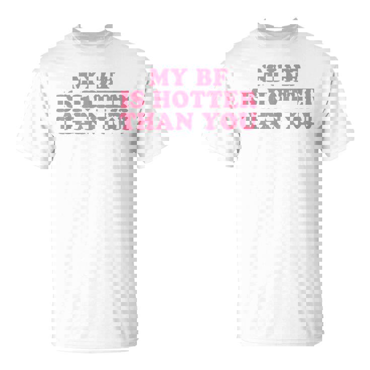 My Boyfriend Is Hotter Than You Tシャツ