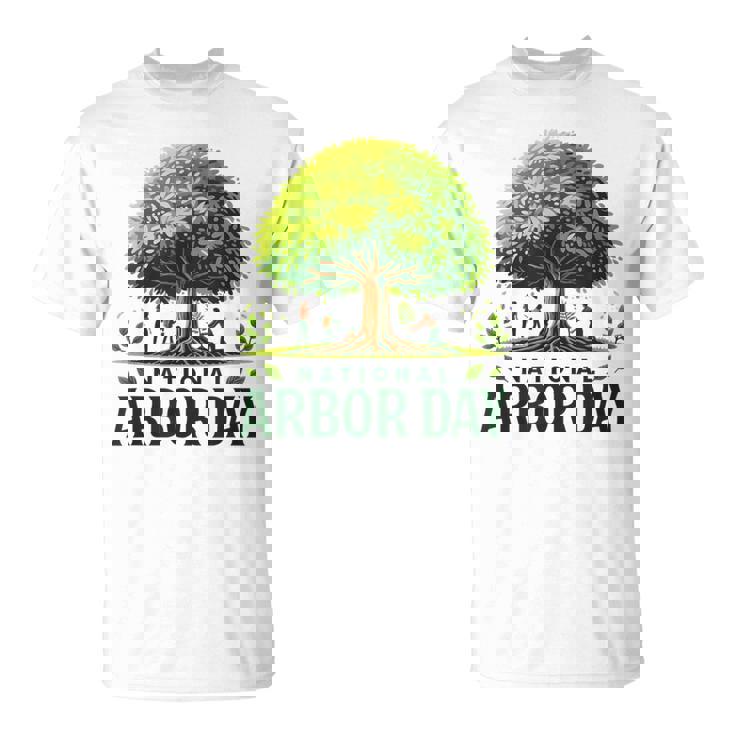 National Arbor Day Tree Care For A Happy Arbor Day T-Shirt