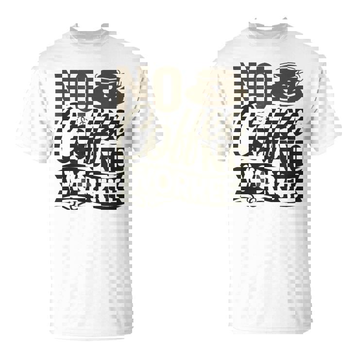 No Coffee No Workee 面白いコーヒー愛好家 Tシャツ