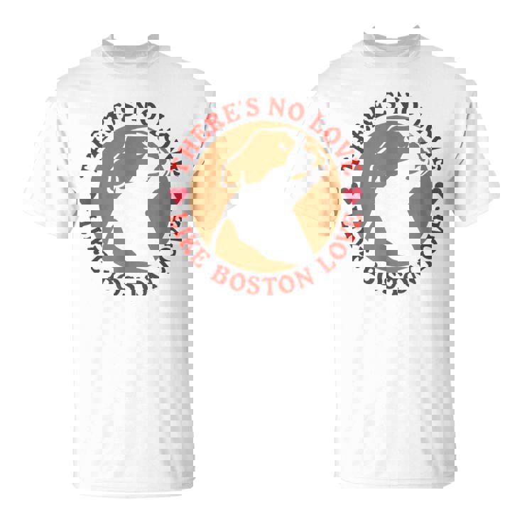 No Love Like Boston Love Tシャツ