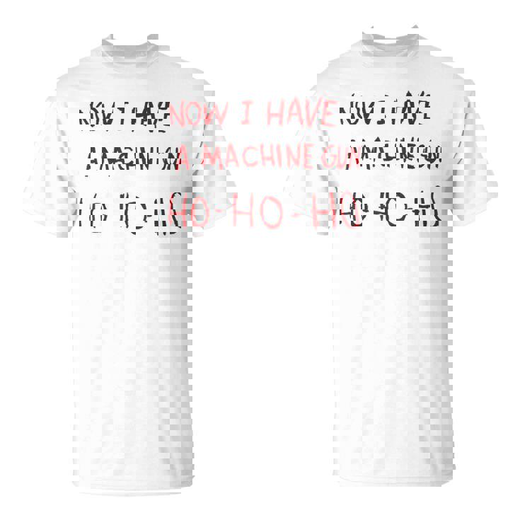 Now I Have A Machine Gun Ho Ho Ho Tシャツ