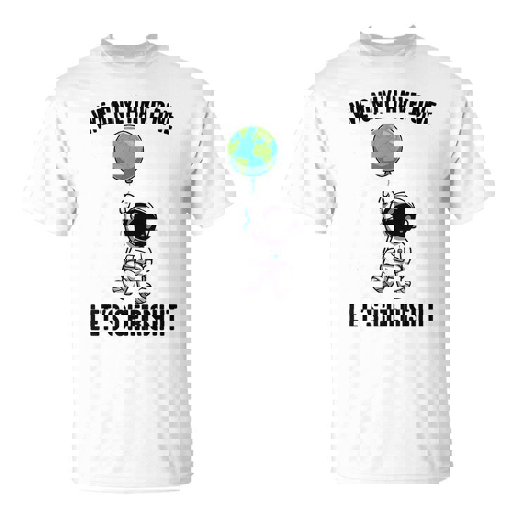 Planets We Only Have One Let's Cherish It 宇宙飛行士 Tシャツ