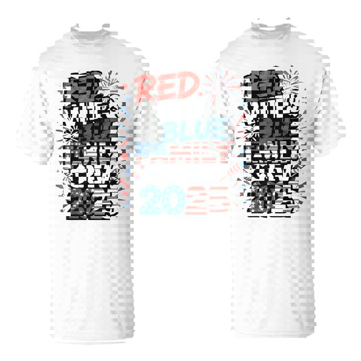 Red Blue White Family Crew 2025 4Th Of July T-Shirt
