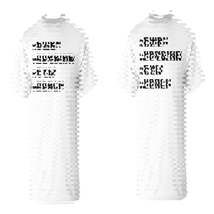 Reduzieren Wiederverwenden Recyceln Wiederholen Tシャツ