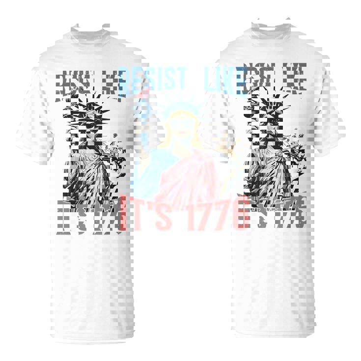 Resist Like It's 1776 No Kings Liberty Statue 4Th Of July T-Shirt