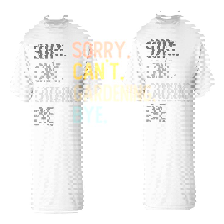Sorry Can't Gardening Bye 面白いガーデニング愛好家 長袖tシャツ Tシャツ