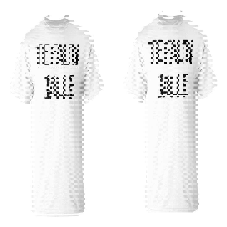 Te Falta Calle Idea Urbana Divertida Cuello Camiseta unisex