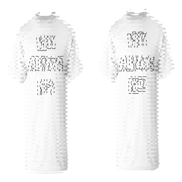 Why Always Me arcastic Epic Football Celebration Joke Tシャツ