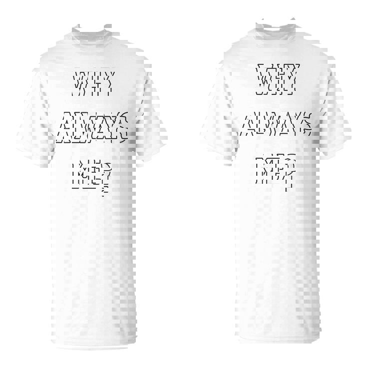 Why Always Me 面白い 皮肉な壮大なフットボールのお祝いジョーク Tシャツ