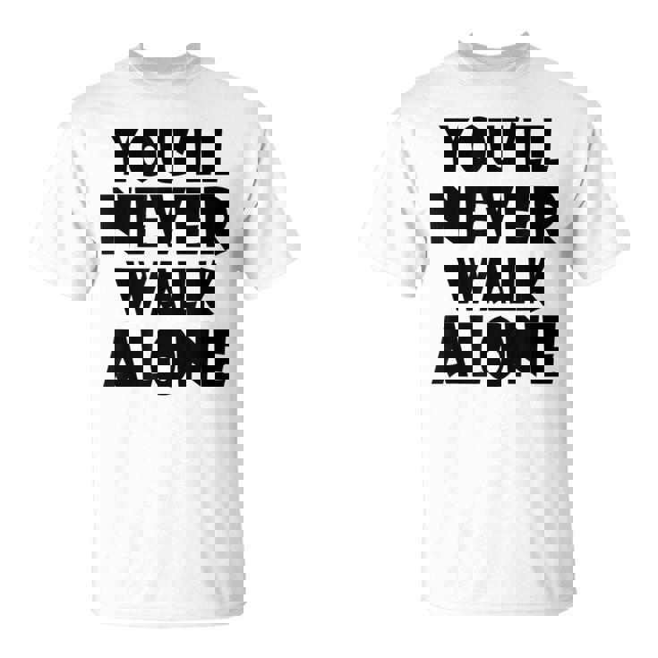 You'll Never Walk Alone Tシャツ