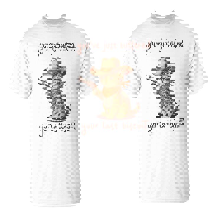 You 'Ve Just Buttered Your Last Biscuit Meow Cowboy Cat Meme 長袖tシャツ Tシャツ