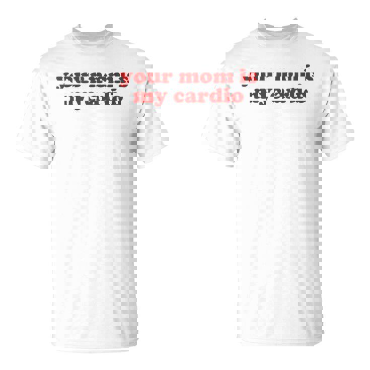 Your Mom Is My Cardio Y2k Aesthetic Tシャツ
