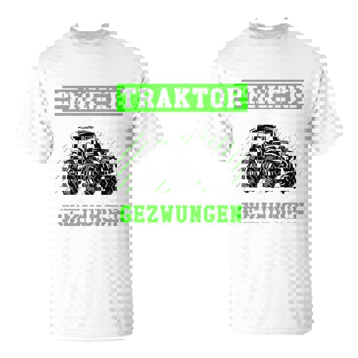 Zum Traktor Fahren Geboren Zurchule Gezwungen T-Shirt