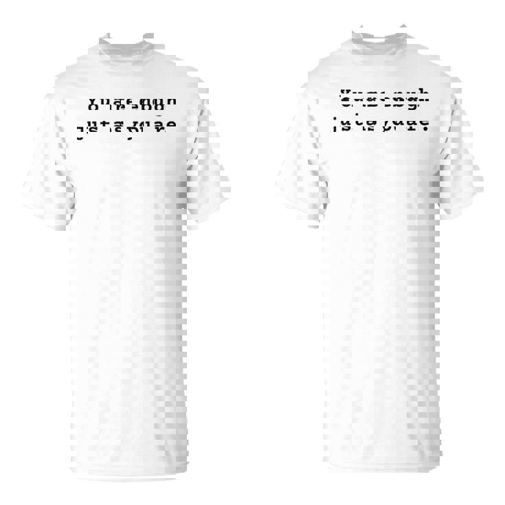 あなたと同じように十分です。ポジティブなエンパワーメント Tシャツ