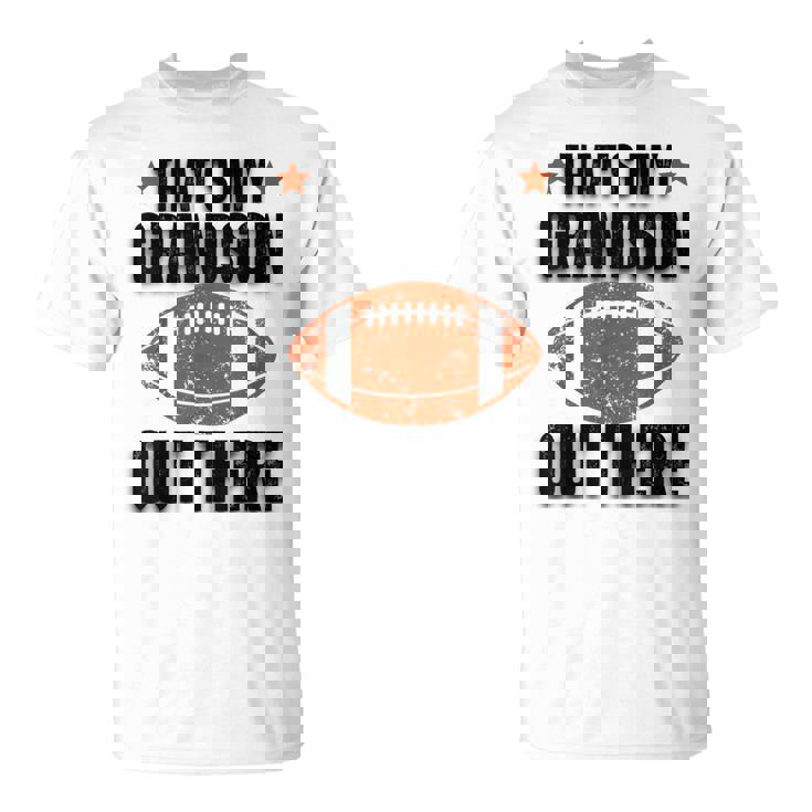 あれは俺の孫だ。フットボール・ファニー・フットボール・グランマ Tシャツ