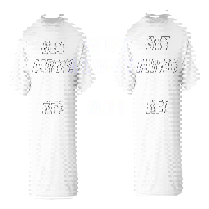 なんでいつも私なの Tシャツ