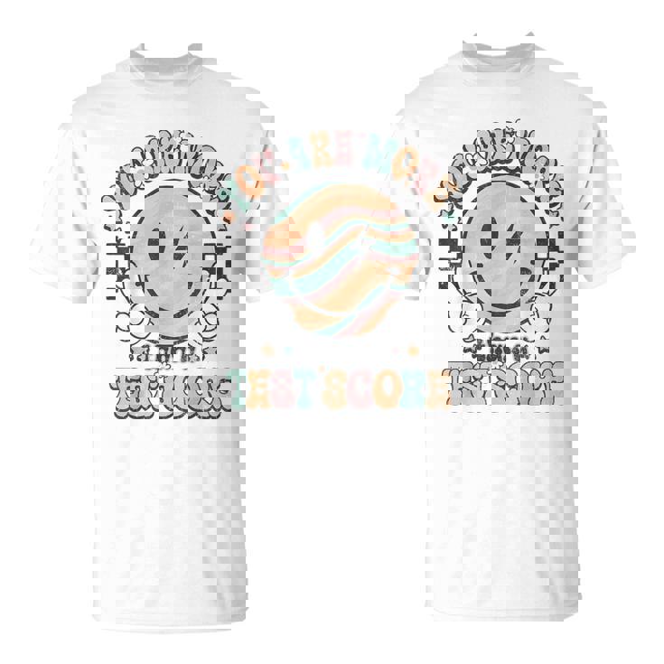 テスト先生 グルーヴィースマイル あなたはテスト結果以上のものです Tシャツ