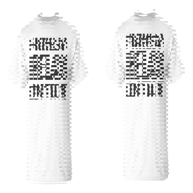 フランキー・セイ・リラックス、やらないで Tシャツ