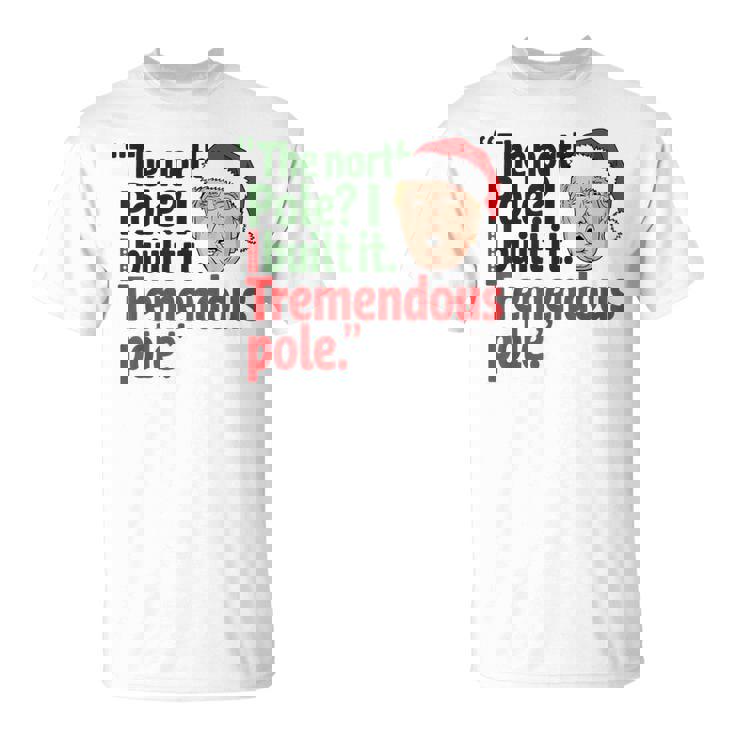 北極I Build It Tremendous Pole 面白い トランプ クリスマス Tシャツ