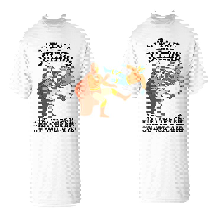 私はレスラーのようなルチャドールだけだ もっとクレイジーなルチャ・リブレ Tシャツ