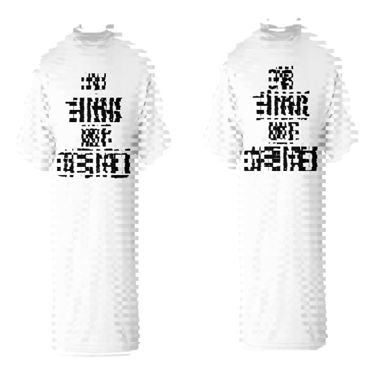 考えすぎてカフェイン入りの面白い Tシャツ