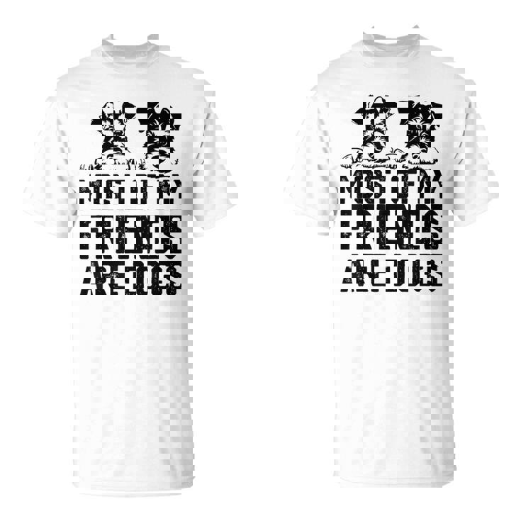 面白い 私の友達のほとんどは犬です ミニチュアシュナウザー Tシャツ