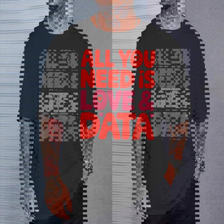 All You Need Is Love & Data Teacher コンピュータースプレッドシート Tシャツ 彼への贈り物