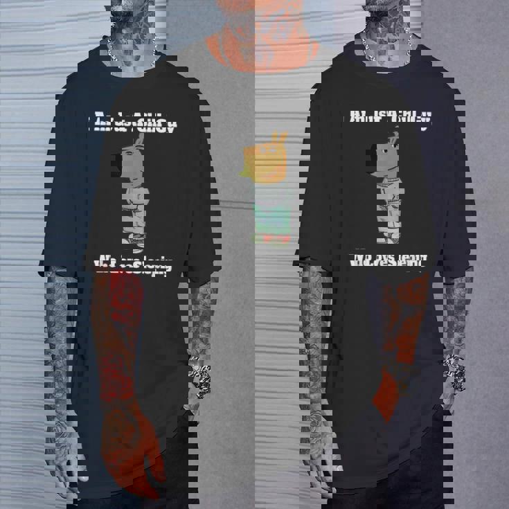 I Am Just A Chill Guy Who Loveleep My New Character Tシャツ 彼への贈り物