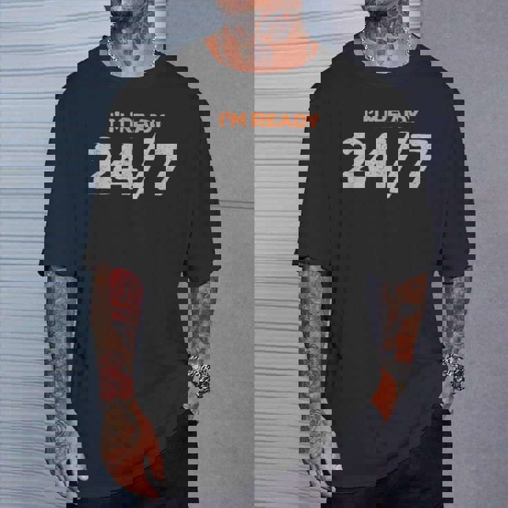 I Am Ready 247 おもしろミーム Tシャツ 彼への贈り物