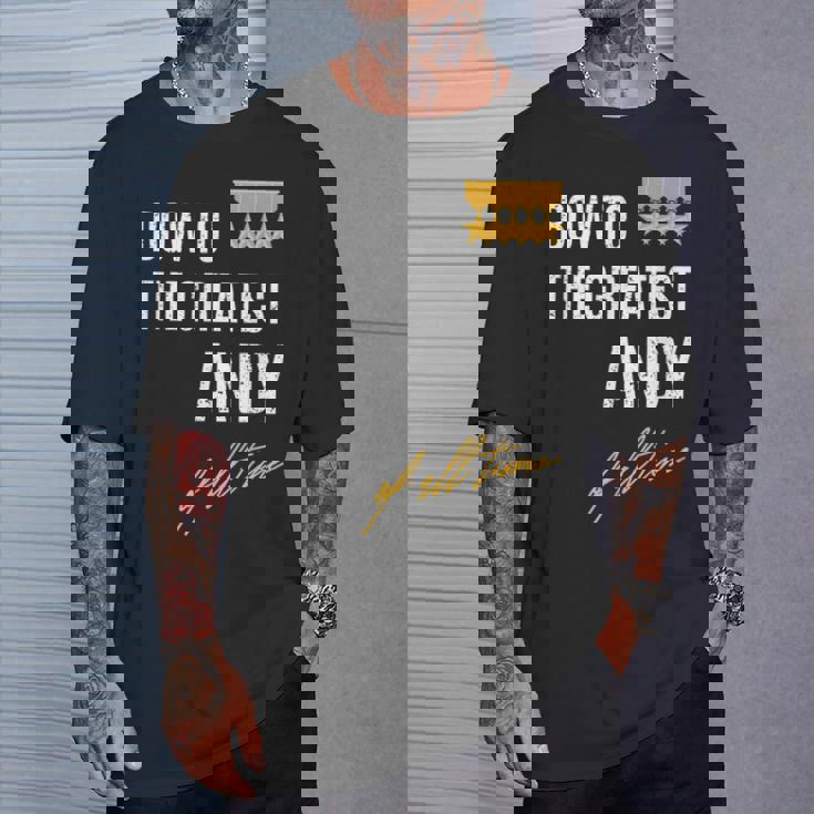 Bow To The Greatest Andy Of All Time ファーストネームのことわざ Tシャツ 彼への贈り物