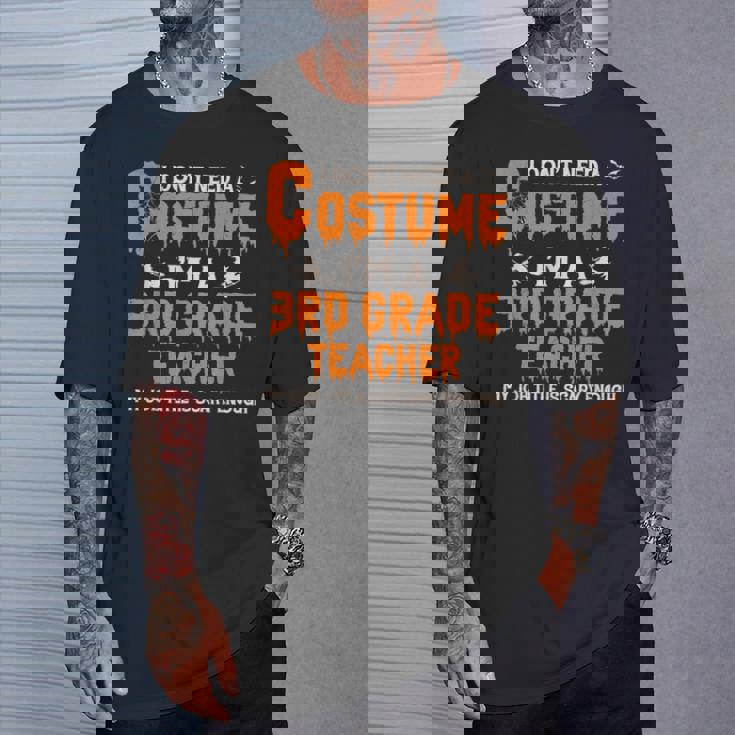 I Don't Need A Costume I'm A 3Rd Grade Teacher ハロウィン Tシャツ 彼への贈り物