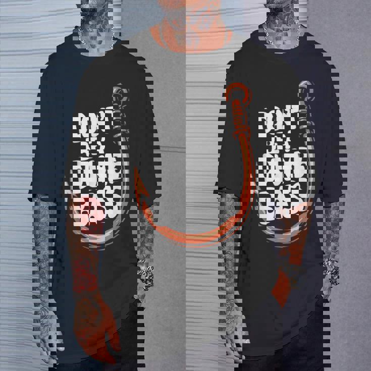 Don’T Be A Dumb Bass Fishing Lover Tシャツ 彼への贈り物