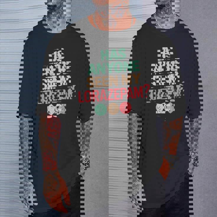 Has Anyoneeen My Lorazepam 面白いメンタルヘルス Tシャツ 彼への贈り物