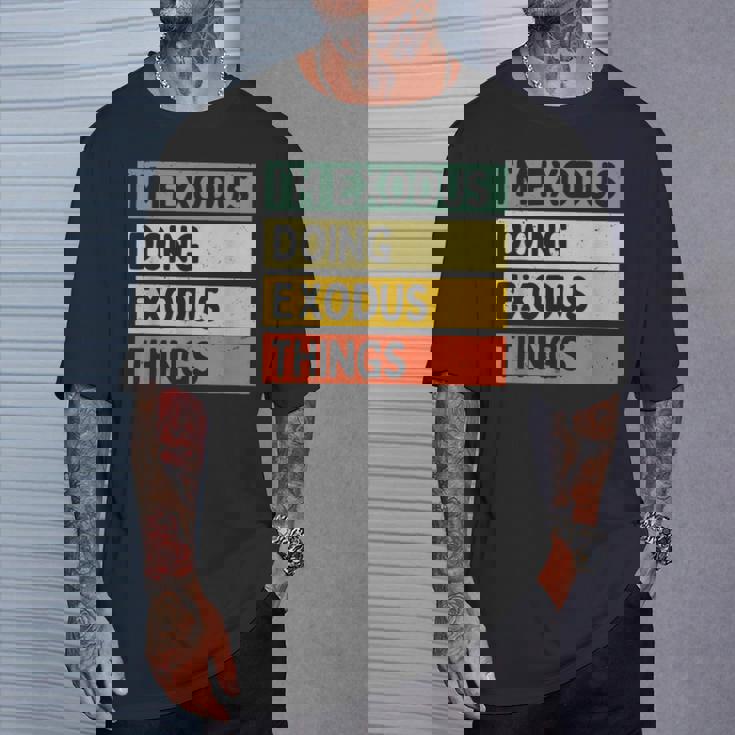 I'm Exodus Doing Exodus Things 面白い名言 Tシャツ 彼への贈り物