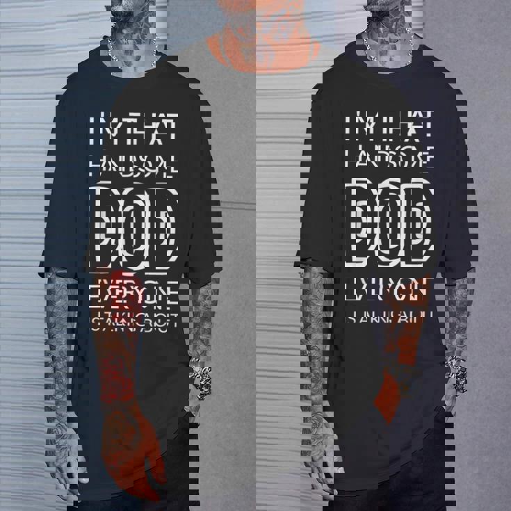 I'm That Handsome Dod Everyone Is Talking About Tシャツ 彼への贈り物