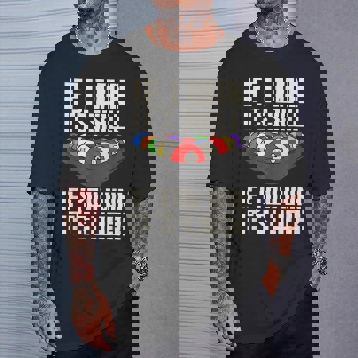 If I Win It'skill If You Win It's Luck プールプレーヤー プール ビリヤード Tシャツ 彼への贈り物