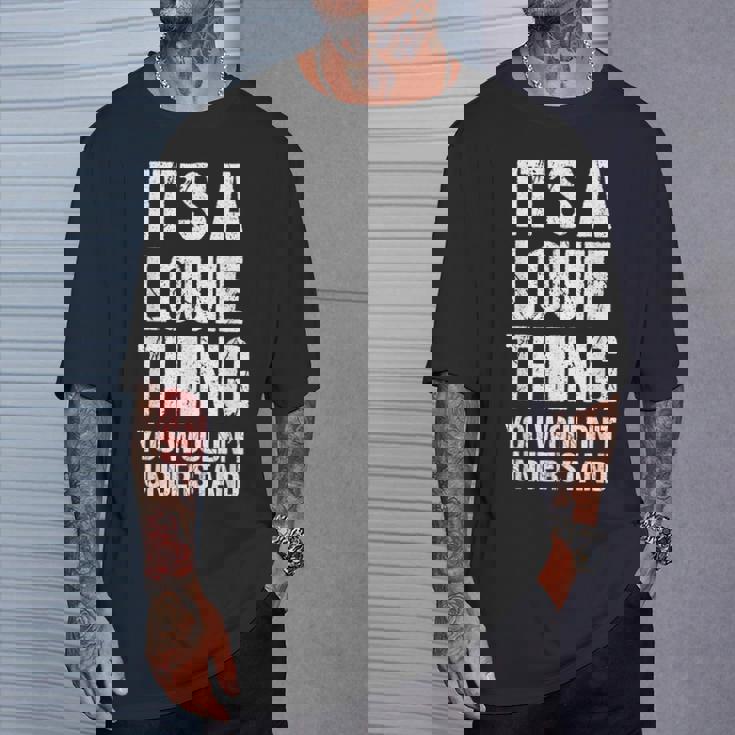 It's A Louie Thing You Wouldn't Understand Louie Thing Tシャツ 彼への贈り物