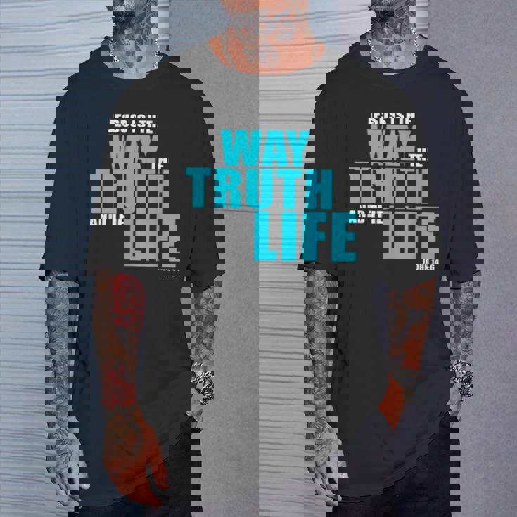 Jesus Is The Way The Truth And The Life – John 14 Tシャツ 彼への贈り物