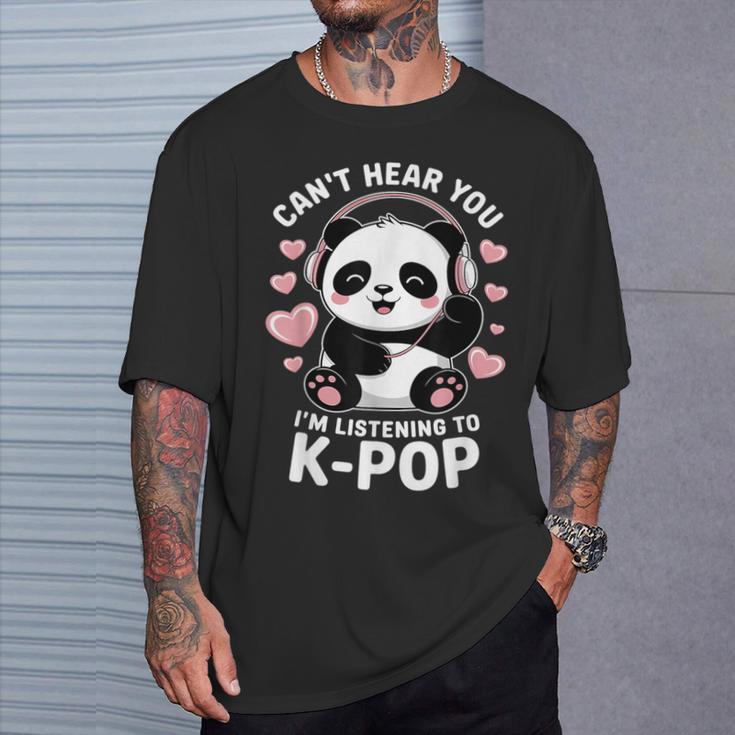 K-Pop Can't Hear You I'm Listening K-Pop K Pop Kawaii Kpop T-Shirt Gifts for Him K-Pop Can't Hear You I'm Listening K-Pop K Pop Kawaii Kpop T-Shirt Gifts for Him