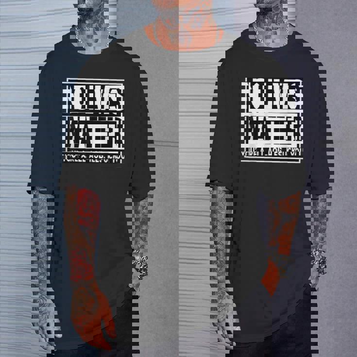 No Lives Matter 面白い 反社会的 内向的 皮肉 Tシャツ 彼への贈り物